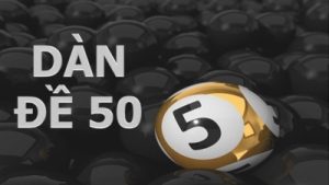 Dàn đề 50 số – Hình thức giúp bạn chơi xổ số hiệu quả nhất