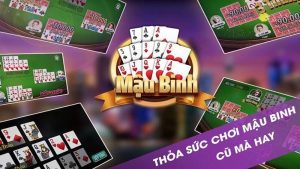 Mậu binh – Game bài trí tuệ thử thách mọi cao thủ