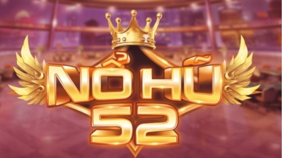 Nổ hũ 52 - Săn thưởng Jackpot không giới hạn ngay hôm nay