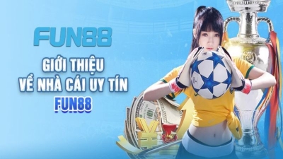 Fun88 - Trang web cá cược đỉnh cao bậc nhất tại châu Á